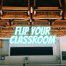 flip your classroom