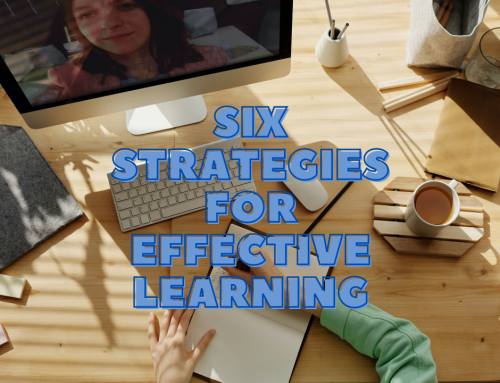 SIX STRATEGIES FOR EFFECTIVE LEARNING